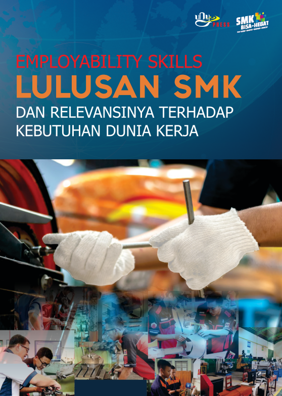 Employability Skills Lulusan SMK dan Relevansinya terhadap Kebutuhan Dunia Kerja