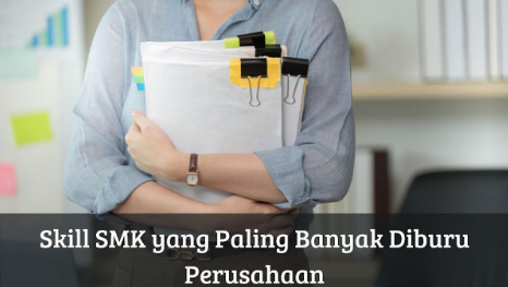 Skill SMK yang Paling Banyak Diburu Perusahaan